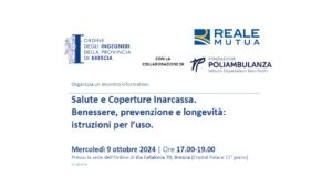 Incontro informativo “Salute e Coperture Inarcassa. Benessere, prevenzione e longevità: istruzioni per l’uso.” con la collaborazione di Reale Mutua e Fondazione Poliambulanza – mercoledì 9 ottobre 2024
