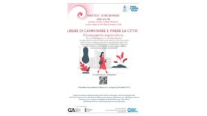 Martedì 26 novembre 2024 – iniziativa “Libere di camminare e vivere la città. Passeggiata esplorativa”