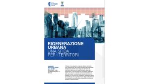 RIGENERAZIONE URBANA – UNA SFIDA PER I TERRITORI – Venerdì 14 marzo 2025