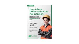 LA CULTURA DELLA SICUREZZA NEI CANTIERI – 7 LUGLIO 2025, MILANO