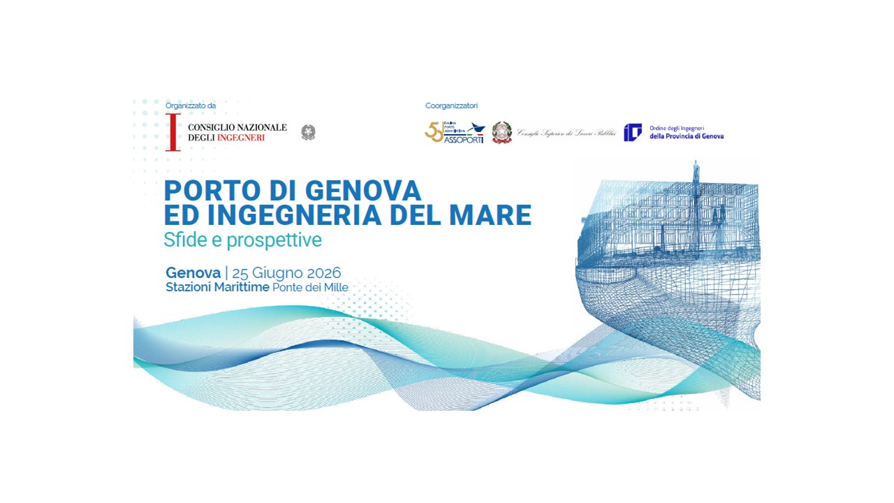 Circolare CNI 434 – Evento “Porto di Genova ed Ingegneria del Mare: sfide e prospettive” – Genova, 25 giugno 2026