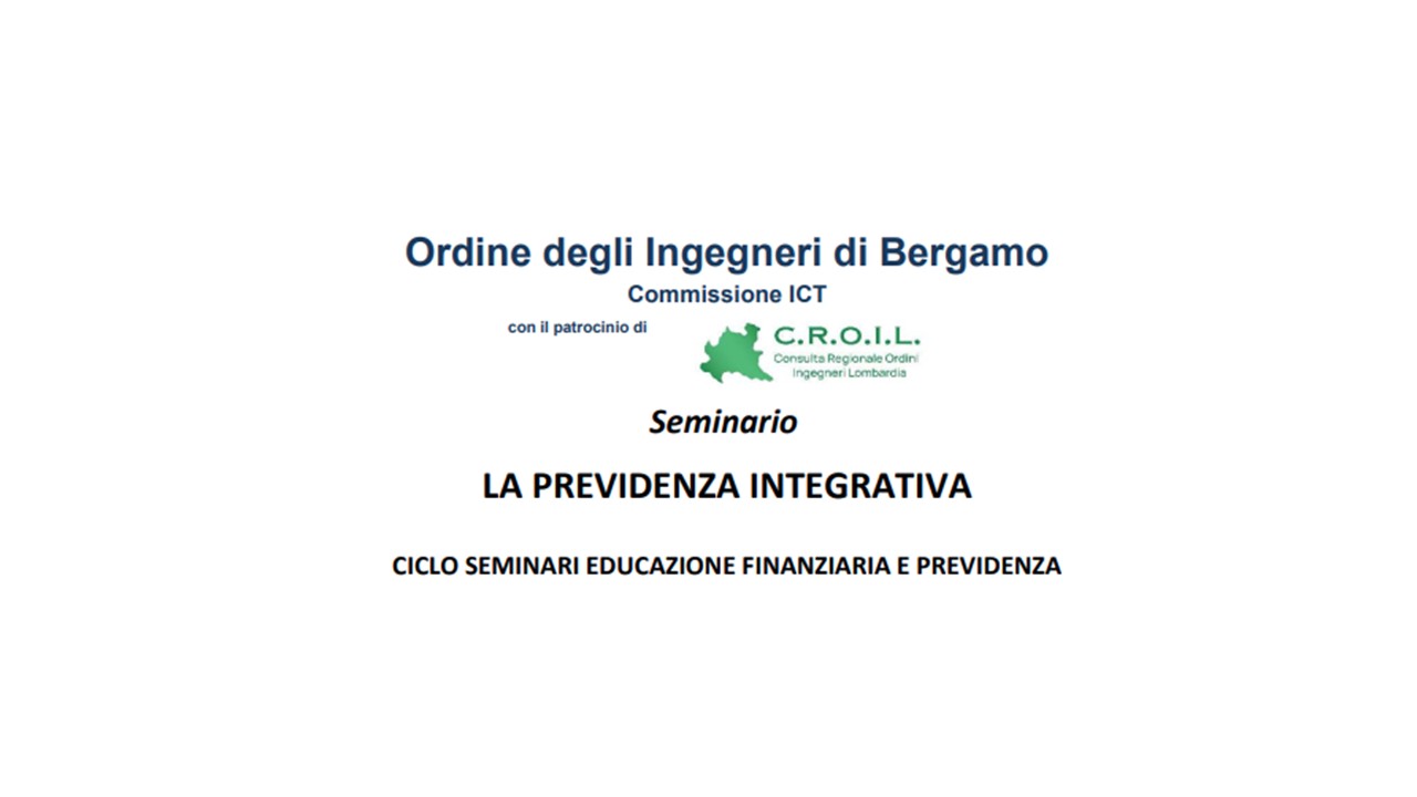 Seminario “LA PREVIDENZA INTEGRATIVA” – Bergamo in presenza e da remoto – 30 settembre 2026